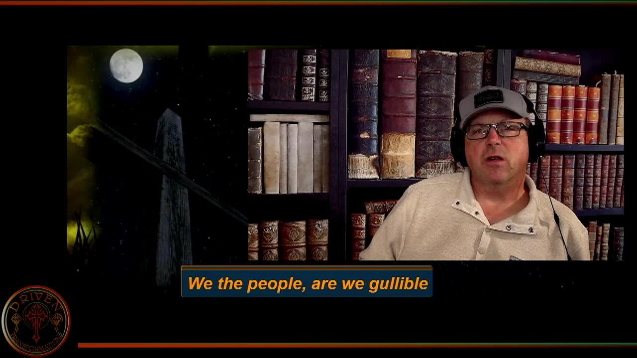 Driven Community - We the People are Gullible